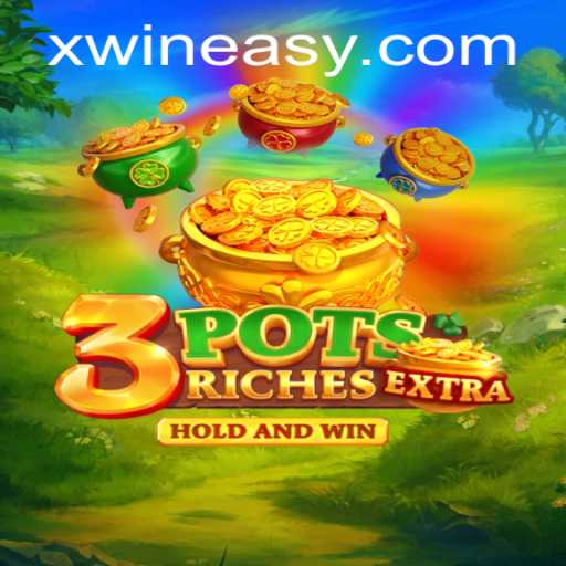 Discover the World of 3potsExtra and the Thrills of Xwin